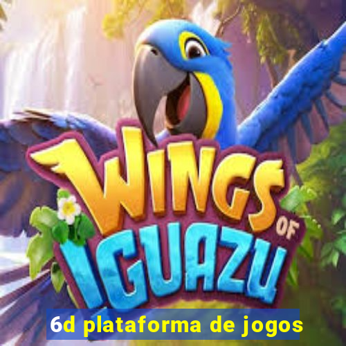 6d plataforma de jogos